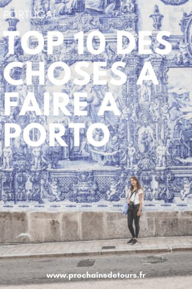 Que Faire à Porto ? Nos 10 Coups De Coeur